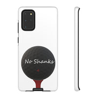 No Shanks Phone Case