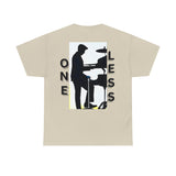 One_Less T-Shirt