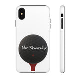 No Shanks Phone Case