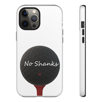 No Shanks Phone Case