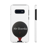 No Shanks Phone Case