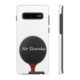 No Shanks Phone Case