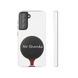 No Shanks Phone Case