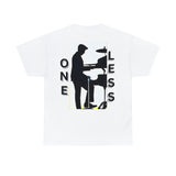 One_Less T-Shirt