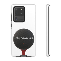 No Shanks Phone Case