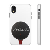 No Shanks Phone Case