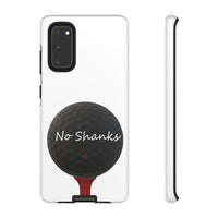 No Shanks Phone Case