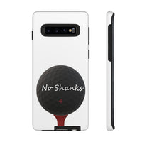 No Shanks Phone Case