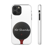 No Shanks Phone Case