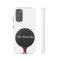 No Shanks Phone Case