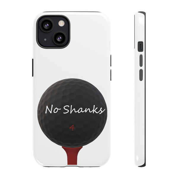 No Shanks Phone Case